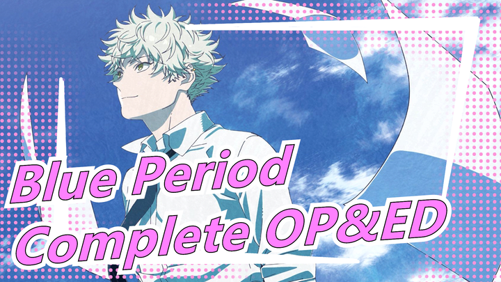 Blue Period|[High sound quality]Complete OP&ED