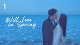Will Love in Spring (2024) - Episode 1 [English Subtitles]
