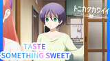 Taste something sweet