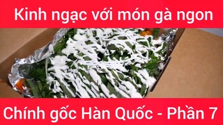 Kinh ngạc với món gà ngon chính gốc Hàn Quốc #7