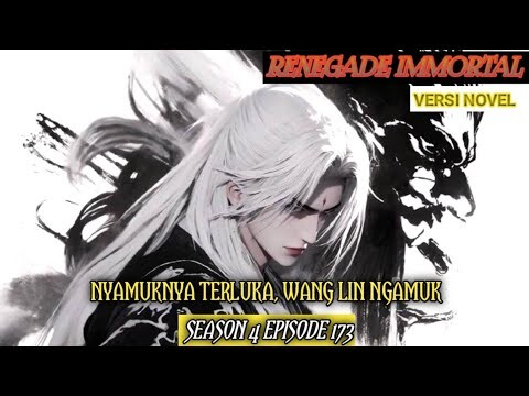 NYAMUKNYA TERLUKA, WANG LIN NGAMUK/RENEGADE IMMORTAL SEASON 4 EPISODE 173/#wanglin