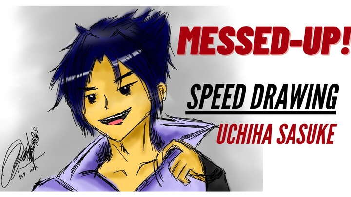 MESSED-UP SPEED DRAWING! - Uchiha Sasuke -