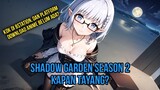 Ini alasan kenapa shadow garden season 2 belum tayang | Kage no Jitsuryosuka Ni Naritakute
