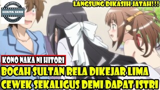 BOCAH SULTAN RELA DIKEJAR LIMA CEWEK SEKALIGUS DEMI DAPAT ISTRI - ALUR CERITA ANIME ROMANTIS