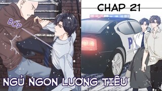 [ Đam mỹ ] Ngủ Ngon Lương Tiêu - Chap 21: Đến cục cảnh sát