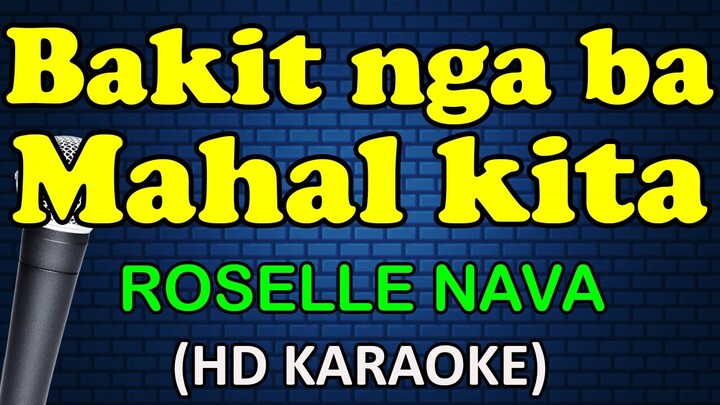 BAKIT NGA BA MAHAL KITA - Roselle Nava (HD Karaoke)