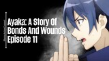 Episode 11 | Ayaka: A Story Of Bonds And Wounds | English Subbed