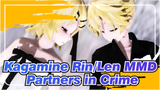 [Kagamine Rin/Len MMD] Partners in Crime (The Love and Hatred of Bandits)