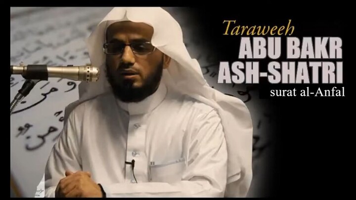 8. Surah Anfal 75 Ayat - Abu Bakr Al Shatri
