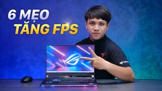 6 Mẹo giúp tăng FPS CỰC ĐƠN GIẢN năm 2021!!!