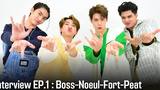 สัมภาษณ์ EP1 Boss-Noeul-Fort-Peat The Series Y TH