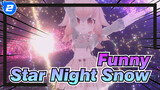 Funny|Funny Version：Star Night Snow 【VR Dancing MMD】_2