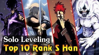 Top 10 Thợ Săn Rank S Mạnh Nhất Tại Hàn Trong Solo Leveling | Bộ Manhwa Thăng Cấp 1 Mình