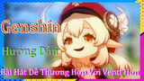 [Genshin, Hướng Dẫn]Bài Hát Dễ Thương Hợp Với Venti Hơn!