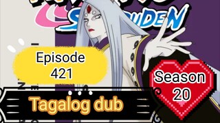 Episode - 421 @ Season 20 @ Naruto shippuden @ Tagalog dub