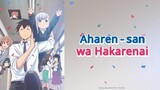 Aharen-san Wa Hakarenai [SUB INDO] || OPENING