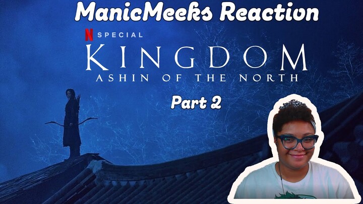 KINGDOM: ASHIN OF THE NORTH REACTION PART 2! | THE ULTIMATE REVENGE! ROOTING FOR YOU, SWEETIE!