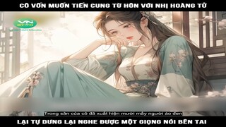 Review Truyện:  Cô vốn muốn tiến cung từ hôn với nhị hoàng tử Lại, tự dưng lại nghe được một giọng