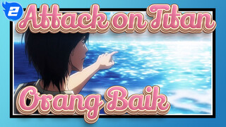 [Attack on Titan/AMV] "Orang baik hanya berarti siapa yang berguna untuk seseorang."_2
