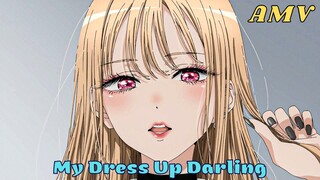 My Dress Up Darling【AMV】