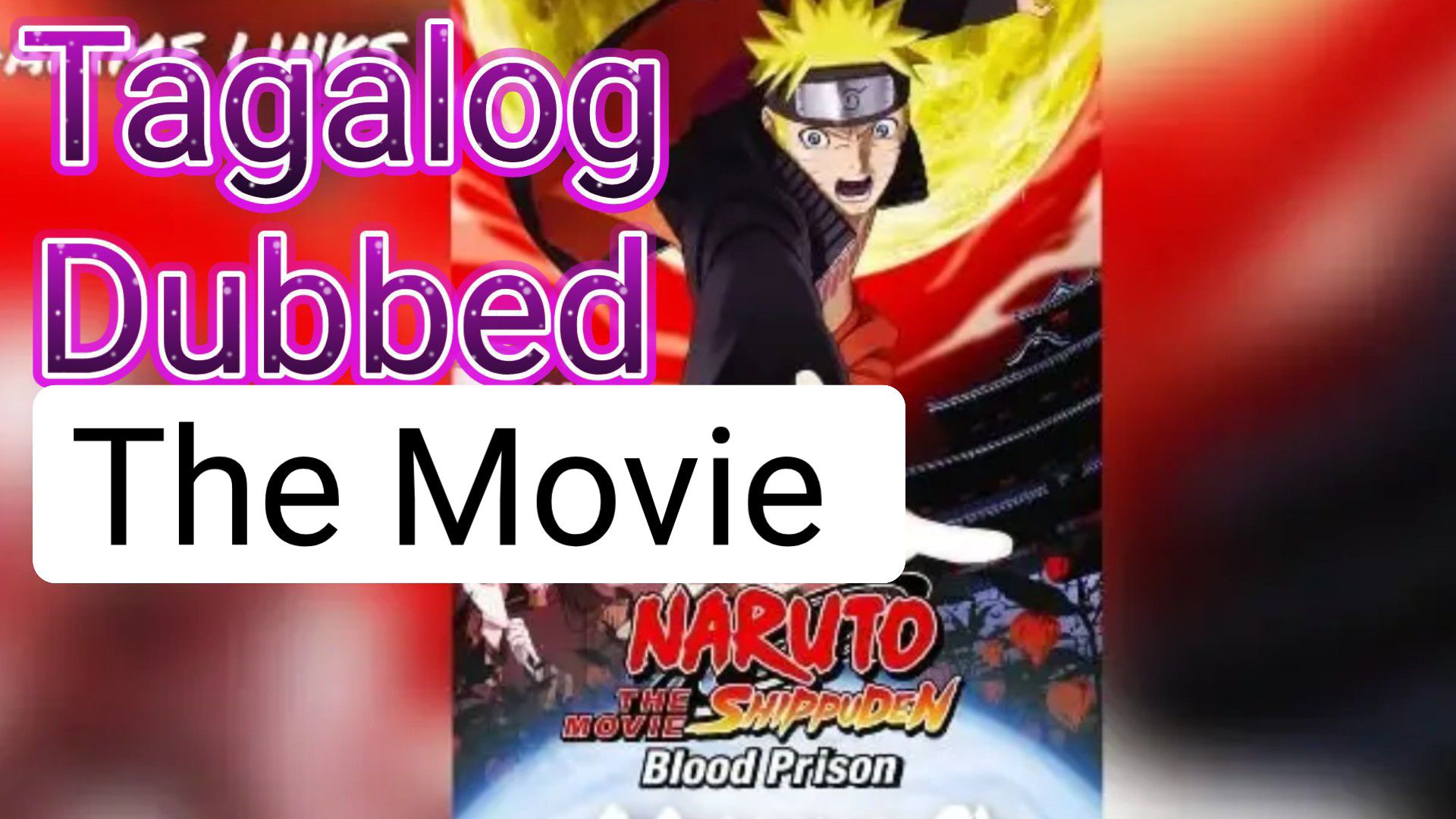 Tagalog dub Naruto shippuden Blood Prison The Movie BiliBili