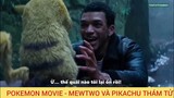 Pokemon the movie || Mewtwo và Pikachu thám tử || Tóm tắt phim pokemon