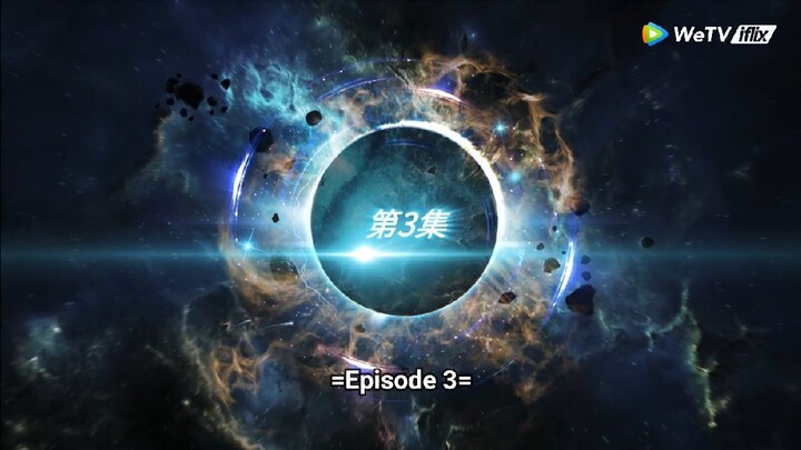 Swallowed Star - Season 1 Episode 03 (English Sub)