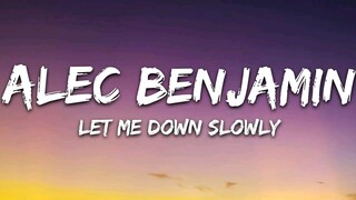 Let me down slowly<<<>>> Alex Benjamin