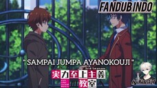 " SAMPAI JUMPA AYANOKOUJI " Perpisahan Horikita Manabu - Classroom Of The Elite S3