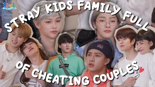 stray kids family full of cheating couples