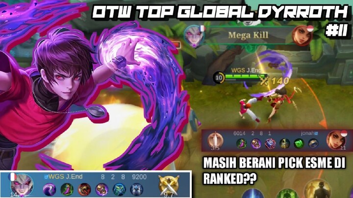 OTW TOP GLOBAL DYRROTH #11 | MASIH BERANI PICK ESMERALDA DI RANKED?? | FULL GAMEPLAY DYRROTH RANKED