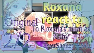 Roxana react to Roxana's Mom as Ruby (Manhwa) || 2/2 || OverShaker AMU || Original