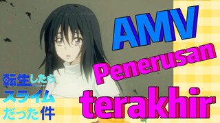 [Slime]AMV |  Penerusan terakhir