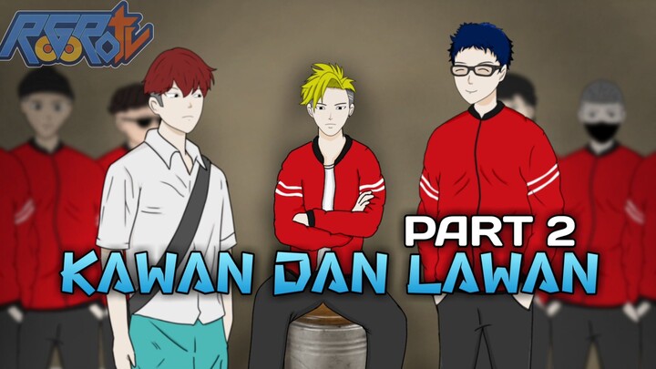 KAWAN DAN LAWAN PART 2 - Drama Animasi