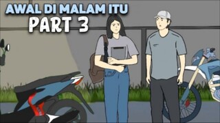 AWAL DI MALAM ITU PART 3 - DRAMA ANIMASI