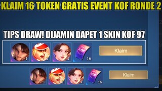 KLAIM 16 TOKEN GRATIS EVENT KOF RONDE 2! TRIK DRAW PAKAI TOKEN DIJAMIN DAPET 1 SKIN KOF MLBB