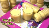Cách nấu SỮA BẮP HẠT SEN thơm ngon đậm đà không tách nước- Lotus seed corn milk
