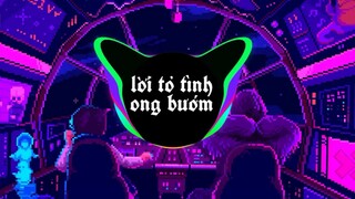 Lời Tỏ Tình Ong Bướm Remix Tiktok - Bao Đau Thương Khổ Luỵ Trần Gian Anh Gom Vào Mây