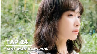 [VIETSUB] Một Màu Xanh Khác - Tập 24