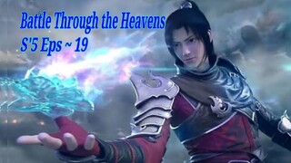 {S'5 Eps ~19} Battle Through TheHeavens "BTTH Sub Indo"