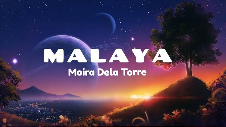 MOIRA DELA TORRE | MALAYA | LYRIC VIDEO
