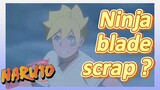 [NARUTO]  Clips | Ninja blade scrap ?
