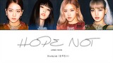 BLACKPINK (블랙핑크) - 'Hope Not' (Japanese Ver.)( Color Coded Lyrics Jap-Rom-Eng)