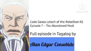 Code Geass: Lelouch of the Rebellion R2 (Tagalog) Episode 7 – The Abandoned Mask