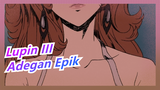 [Lupin III] Adegan Epik