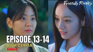FRIENDLY RIVALRY EPISODE 13-14
