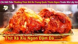 Chi Hết Tiền Thưởng Thức Đồ Ăn Trung Quốc Thơm Ngon Trước khi Lấy Vợ | Review Con Người Và Cuộc Sống