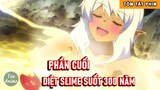 Tóm Tắt Anime Hay Diệt Slime Suốt 300 Năm Phần Cuối | Review Anime Level Max Lúc Nào Chẳng Hay