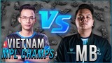 Mb VS VIETNAM’S STRONGEST MPL PLAYERS