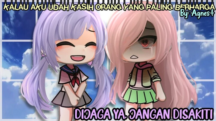 Kalau Aku Udah Kasih Orang Yang Paling Berharga Dijaga Ya, Jangan Disakiti || Gacha Life Indonesia